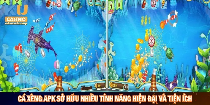 Cá Xèng APK sở hữu nhiều tính năng hiện đại và tiện ích