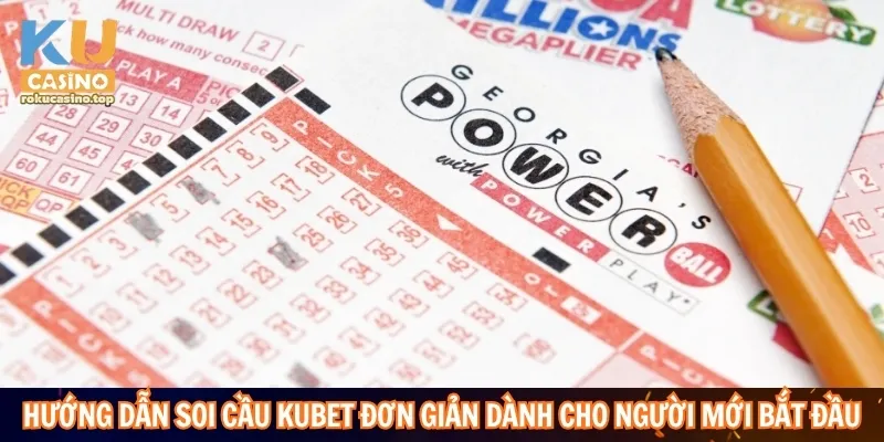Hướng dẫn soi cầu Kubet đơn giản dành cho người mới bắt đầu