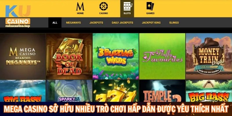 Mega Casino sở hữu nhiều trò chơi hấp dẫn được yêu thích nhất