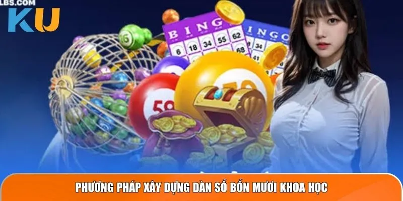 Phương pháp cách dàn số 40 khoa học