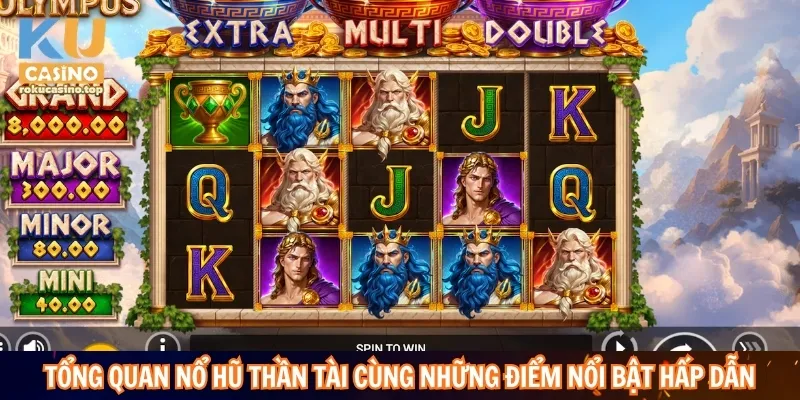Tổng quan nổ hũ thần tài cùng những điểm nổi bật hấp dẫn